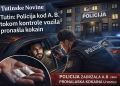 Tutin: Policija kod A. B. tokom kontrole vozila pronašla kokain
