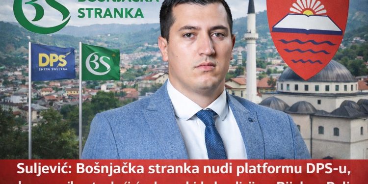 Suljević: Bošnjačka stranka nudi platformu DPS-u, ako je ne prihvate slijedi raskid koalicije u Bijelom Polju