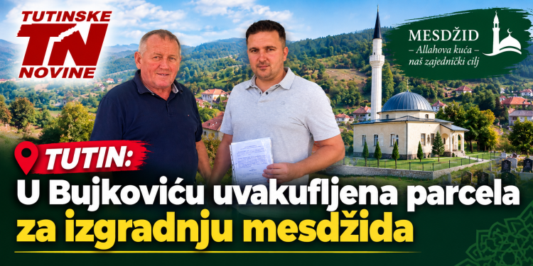 Tutin: U Bujkoviću uvakufljena parcela za izgradnju mesdžida