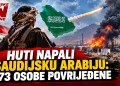 Velika eskalacija na Bliskom istoku: Huti napali Saudijsku Arabiju, 73 osobe povrijeđene