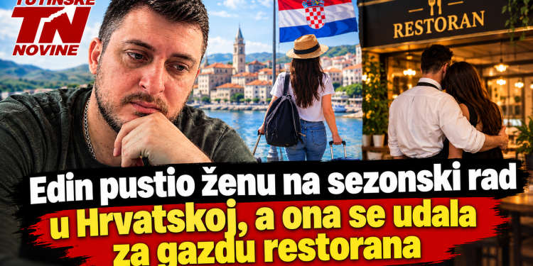 Edin pustio ženu na sezonski rad u Hrvatskoj, a ona se udala za gazdu restorana
