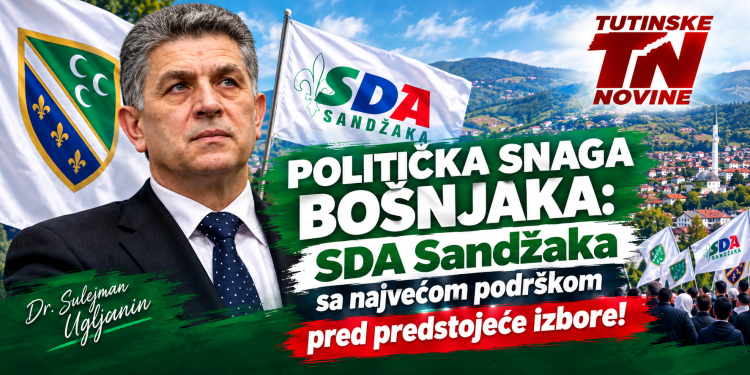 POLITIČKA SNAGA BOŠNJAKA: SDA Sandžaka sa najvećom podrškom pred predstojeće izbore!
