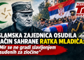 Islamska zajednica osudila način sahrane Ratka Mladića: „Mir se ne gradi slavljenjem osuđenih za zločine“