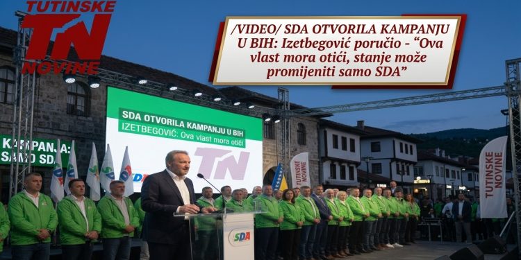 /VIDEO/ SDA OTVORILA KAMPANJU U BiH: Izetbegović poručio – „Ova vlast mora otići, stanje može promijeniti samo SDA“