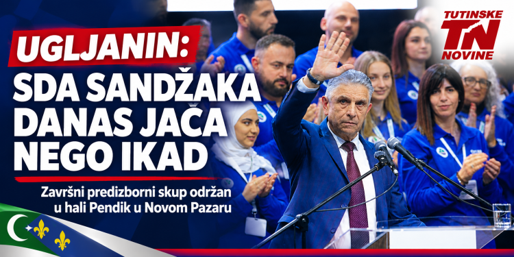 Ugljanin na završnom skupu SDA Sandžaka u Novom Pazaru: „SDA je danas jača nego ikad“